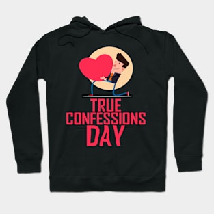 15th March - True Confessions Day Hoodie